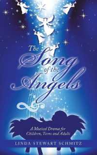 The Song of the Angels : A Musical Drama for Children, Teens and Adults