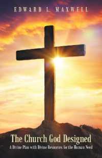 The Church God Designed : A Divine Plan with Divine Resources for the Human Need