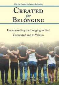 Created for Belonging: Understanding the Longing to Feel Connected and to Whom
