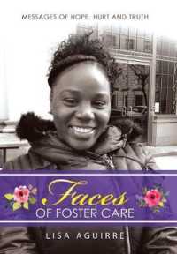Faces of Foster Care : Messages of Hope, Hurt and Truth