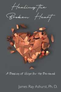 Healing the Broken Heart : A Beacon of Hope for the Bereaved