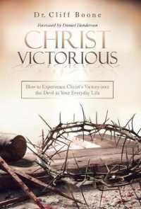 Christ Victorious : How to Experience Christs Victory over the Devil in Your Everyday Life