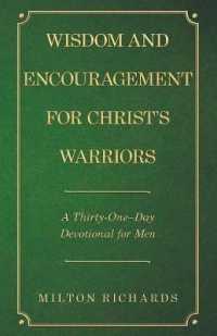 Wisdom and Encouragement for Christs Warriors : A Thirty-oneday Devotional for Men