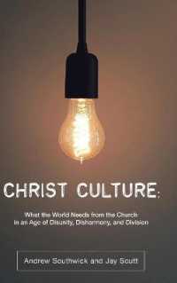 Christ Culture : What the World Needs from the Church in an Age of Disunity, Disharmony, and Division
