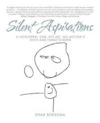 Silent Aspirations : A Nonverbal Son, His Art, His Mothers Faith and Familys Bond