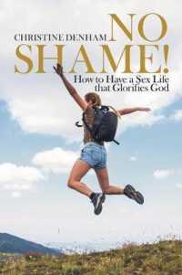 No Shame! : How to Have a Sex Life That Glorifies God
