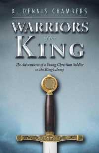 Warriors of the King : The Adventures of a Young Christian Soldier in the King's Army -- Paperback / softback