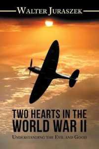 Two Hearts in the World War Ii : Understanding the Evil and Good -- Paperback / softback