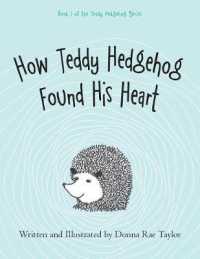 How Teddy Hedgehog Found His Heart (Teddy Hedgehog)