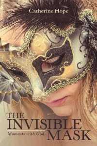 The Invisible Mask : Moments with God