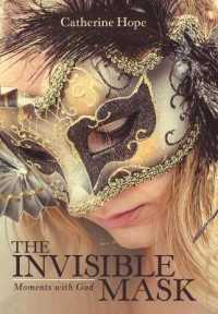 The Invisible Mask : Moments with God