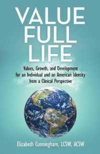 Value Full Life : Values, Growth, and Development for an Individual and an American Identity from a Clinical Perspective