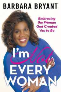I'm Not Every Woman : Embracing the Woman God Created You to Be