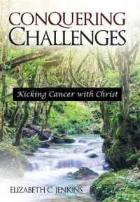 Conquering Challenges : Kicking Cancer with Christ -- Hardback