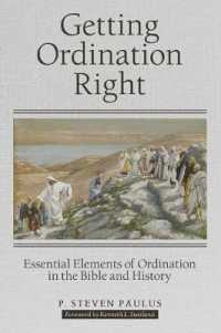 Getting Ordination Right : Essential Elements of Ordination in the Bible and History