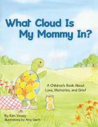 What Cloud Is My Mommy In? : A Children's Book about Love, Memories, and Grief