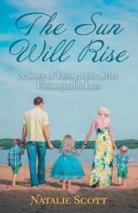 Sun Will Rise : A Story of Rising Again after Unimaginable Loss -- Paperback / softback