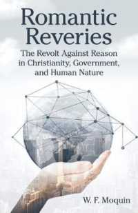 Romantic Reveries : The Revolt against Reason in Christianity, Government, and Human Nature