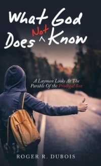What God Does Not Know : A Layman Looks at the Parable of the Prodigal Son