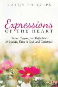 Expressions of the Heart : Poems, Prayers, and Reflections on Nature, Faith in God, and Christmas