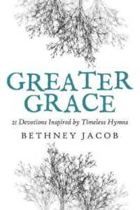 Greater Grace : 21 Devotions Inspired by Timeless Hymns