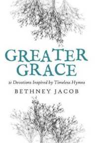 Greater Grace : 21 Devotions Inspired by Timeless Hymns