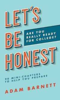 Lets Be Honest Are You Really Ready for College? : 90 Mini-chapters to Help You Prepare
