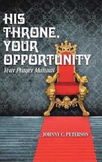 His Throne, Your Opportunity : Your Prayer Manual
