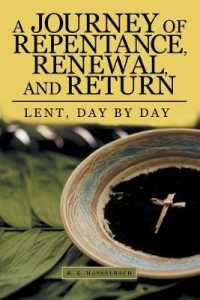 A Journey of Repentance, Renewal, and Return : Lent, Day by Day