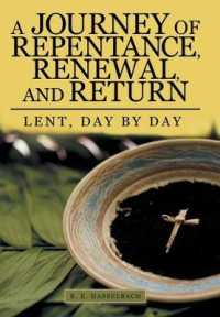 A Journey of Repentance, Renewal, and Return : Lent, Day by Day