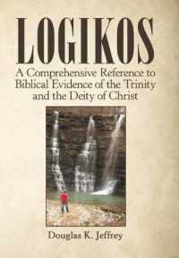 Logikos : A Comprehensive Reference to Biblical Evidence of the Trinity and the Deity of Christ