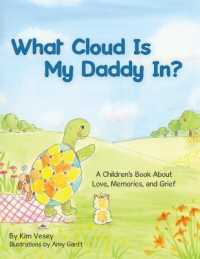 What Cloud Is My Daddy In? : A Children's Book about Love, Memories and Grief