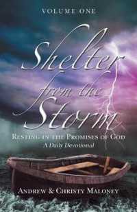 Shelter from the Storm : Resting in the Promises of God a Daily Devotional