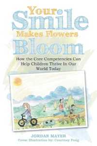 Your Smile Makes Flowers Bloom : How the Core Competencies Can Help Children Thrive in Our World Today