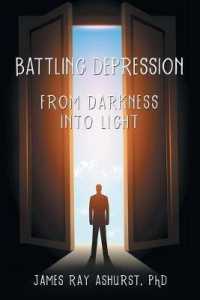 Battling Depression : From Darkness into Light