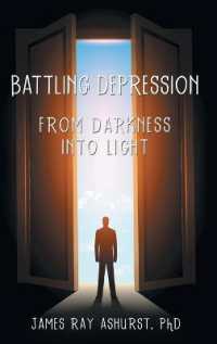 Battling Depression : From Darkness into Light