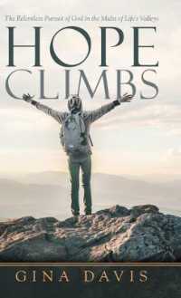 Hope Climbs : The Relentless Pursuit of God in the Midst of Lifes Valleys