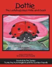 Dottie the Ladybug Plays Hide-and-seek (Tickle the Hummingbird and His Garden Friends)