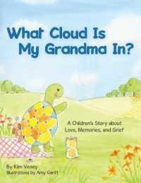 What Cloud Is My Grandma In? : A Children's Story about Love, Memories and Grief