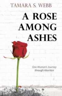 A Rose Among Ashes: One Woman's Journey Through Abortion