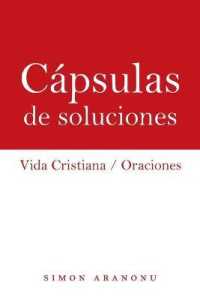 Cpsulas de soluciones/ Solution Capsules : Vida Cristiana: Oraciones/ Christian Life: Prayers