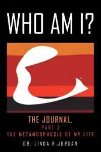 Who Am I? : The Journal, the Metamorphosis of My Life