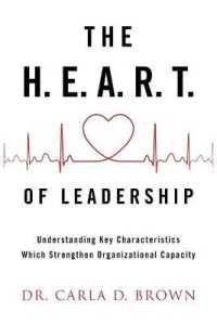The H.E.A.R.T. of Leadership : Understanding Key Characteristics Which Strengthen Organizational Capacity