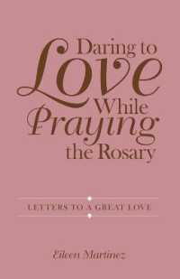 Daring to Love While Praying the Rosary : Letters to a Great Love