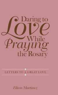 Daring to Love While Praying the Rosary : Letters to a Great Love