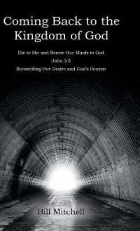 Coming Back to the Kingdom of God : Die to Sin and Renew Our Minds to God John 3:5 Reconciling Our Desire and Gods Reason