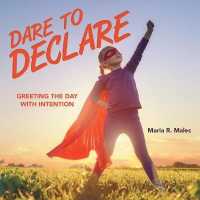 Dare to Declare : Greeting the Day with Intention -- Paperback / softback