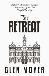 The Retreat : A Novel Containing Seven Events from King David's Life and What They Can Teach Us