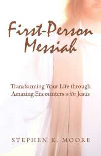 First-Person Messiah : Transforming Your Life through Amazing Encounters with Jesus