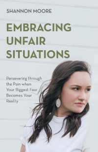 Embracing Unfair Situations : Persevering through the Pain when Your Biggest Fear Becomes Your Reality